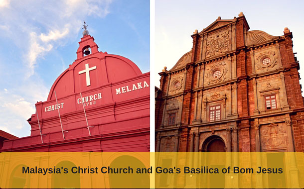 Christ church, Melaka and Basilica of Bom Jesus, Goa Christ church, Melaka and Basilica of Bom Jesus, Goa