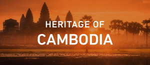 Heritage of Cambodia