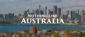 Nothing like Australia